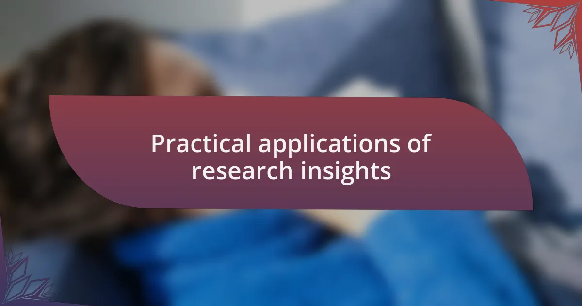 Practical applications of research insights