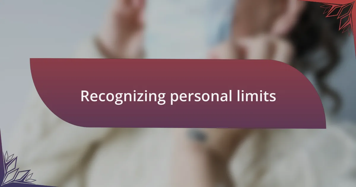 Recognizing personal limits