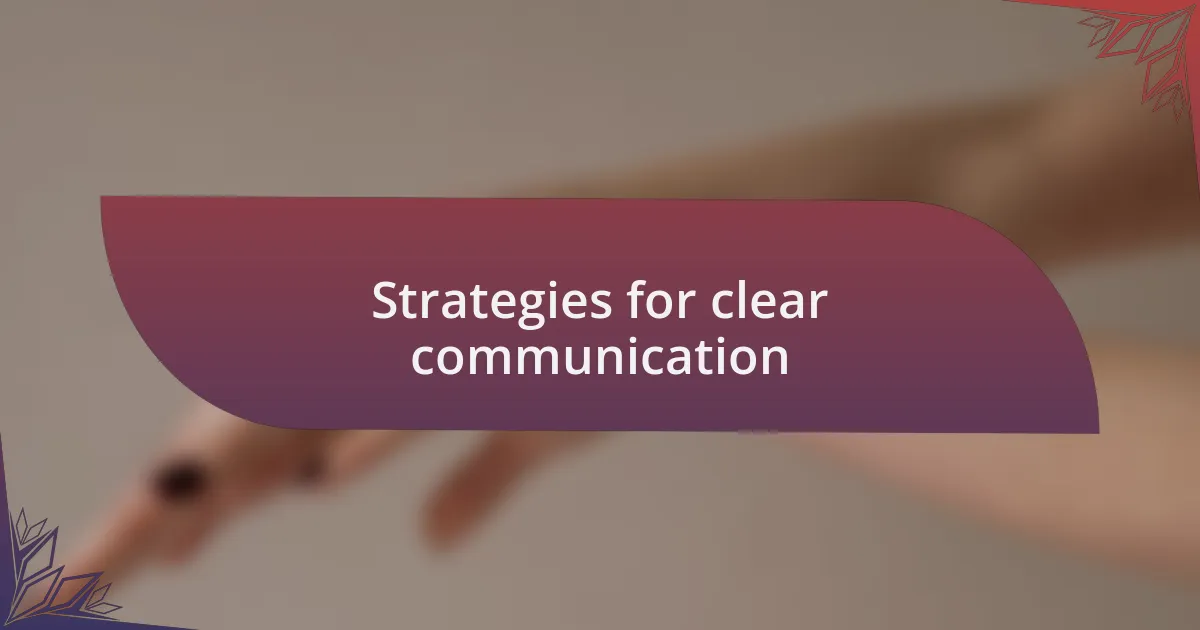 Strategies for clear communication