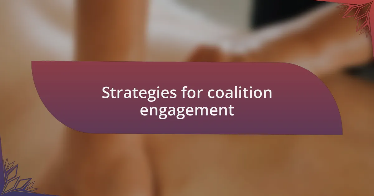 Strategies for coalition engagement