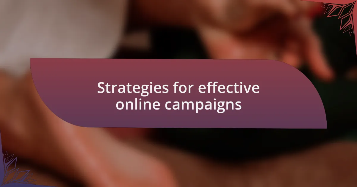 Strategies for effective online campaigns