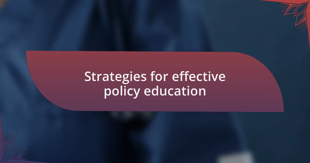 Strategies for effective policy education