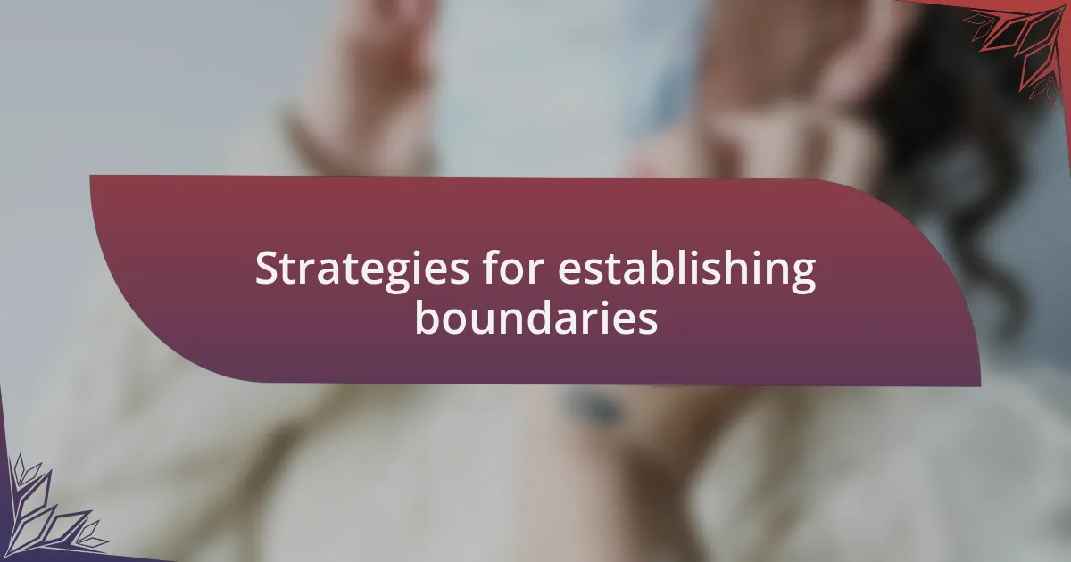 Strategies for establishing boundaries