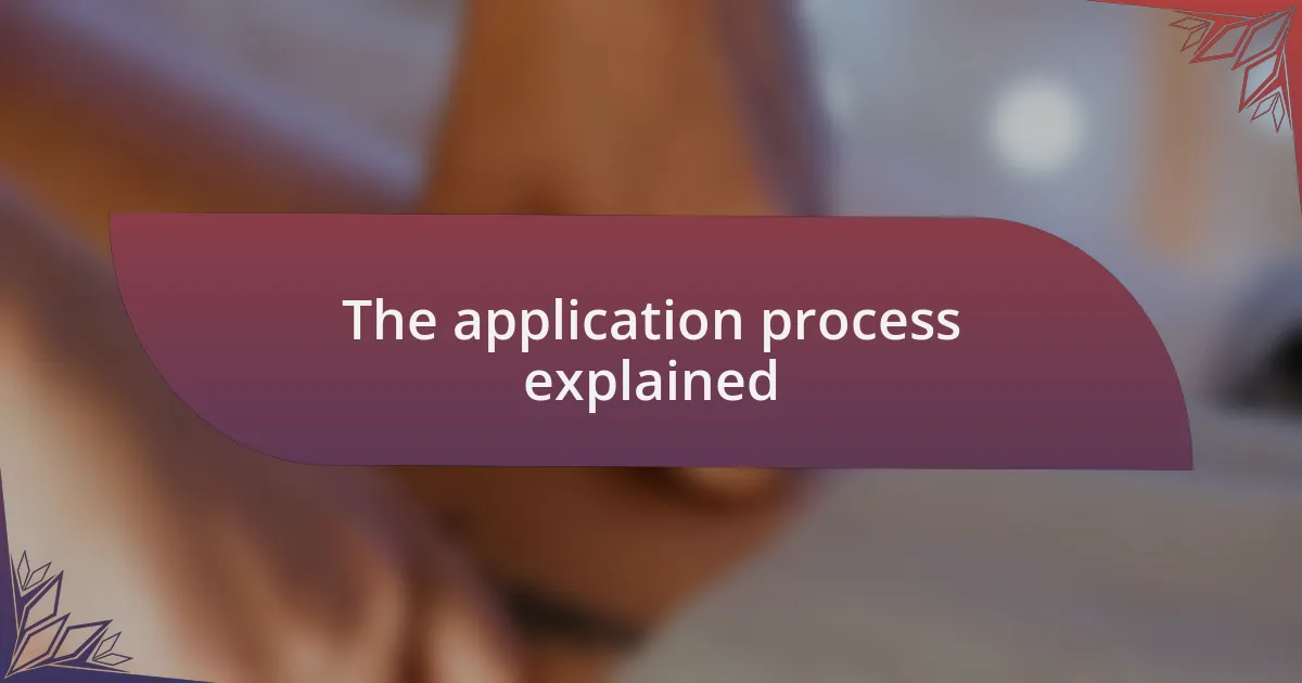 The application process explained