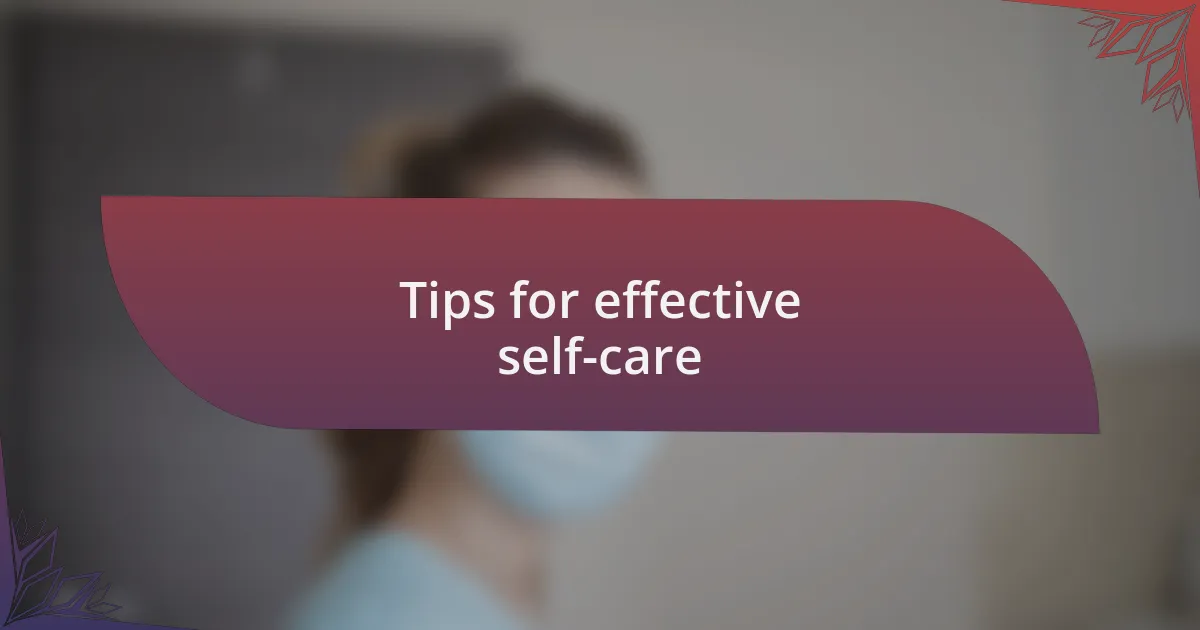 Tips for effective self-care