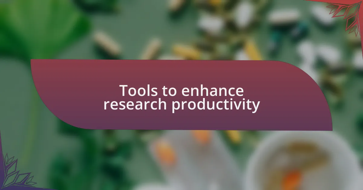 Tools to enhance research productivity