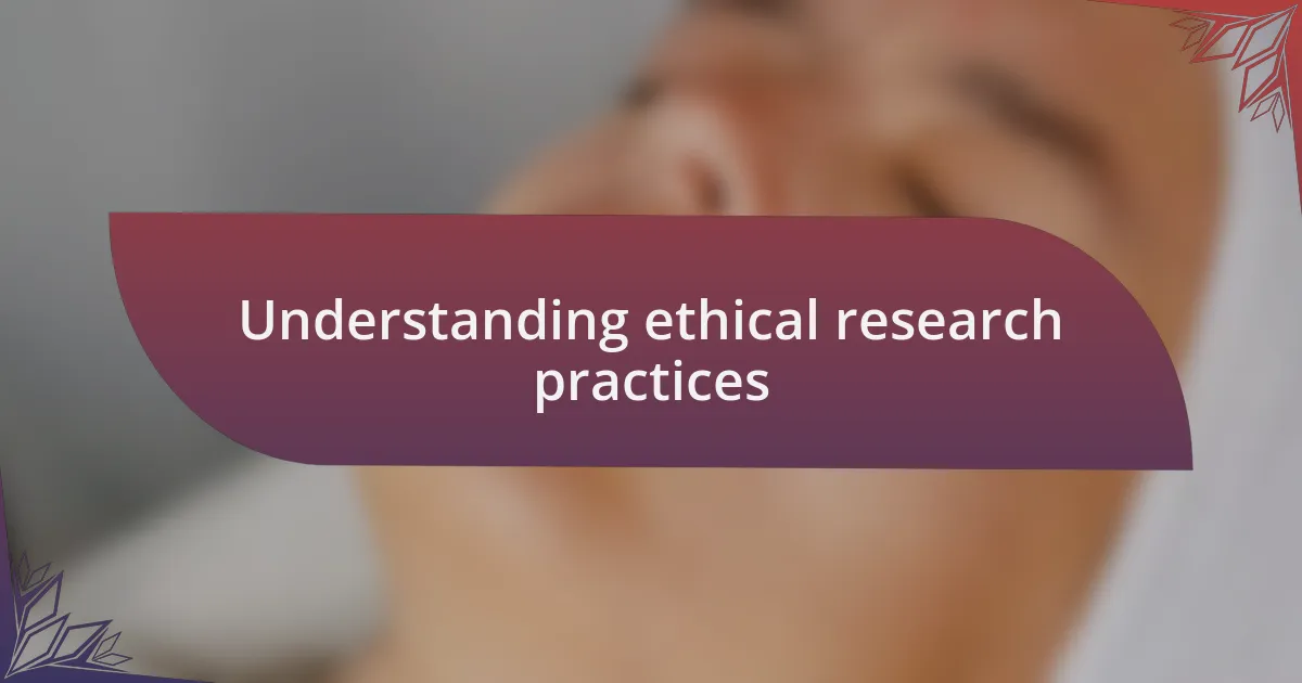 Understanding ethical research practices