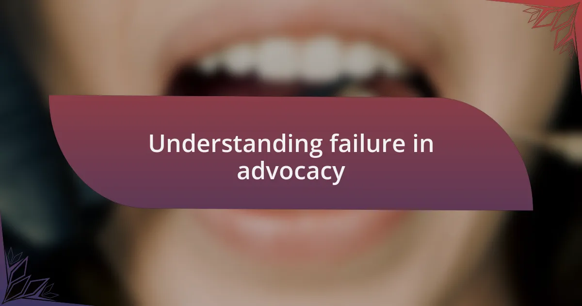 Understanding failure in advocacy