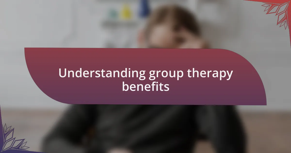 Understanding group therapy benefits