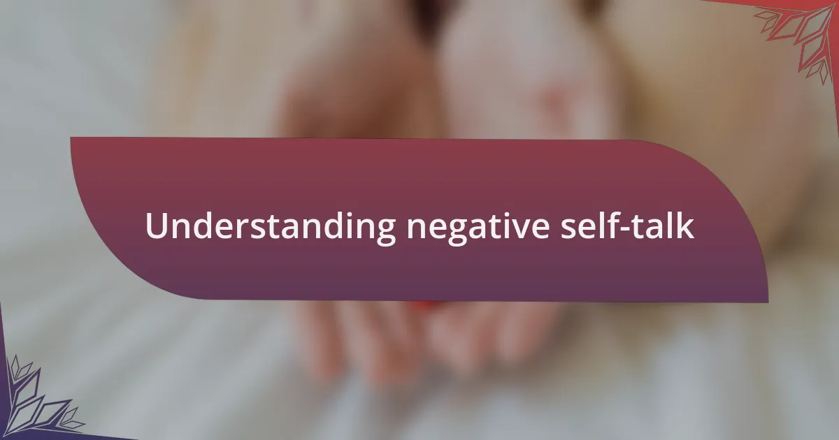 Understanding negative self-talk