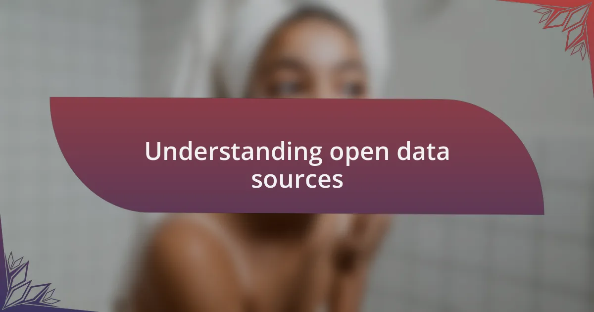 Understanding open data sources