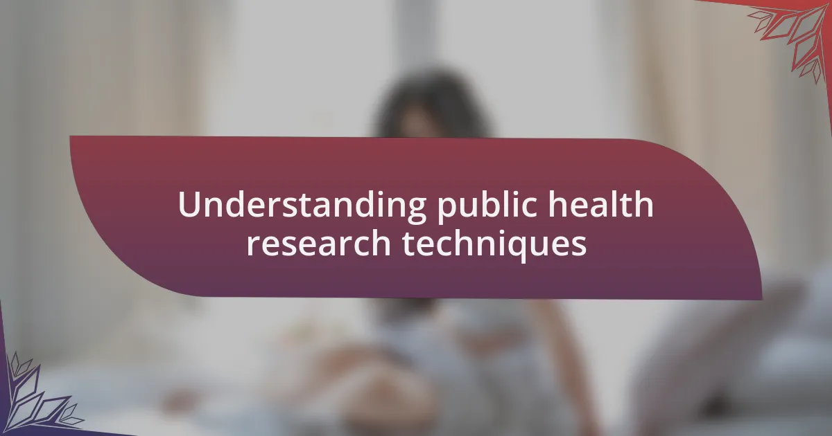 Understanding public health research techniques