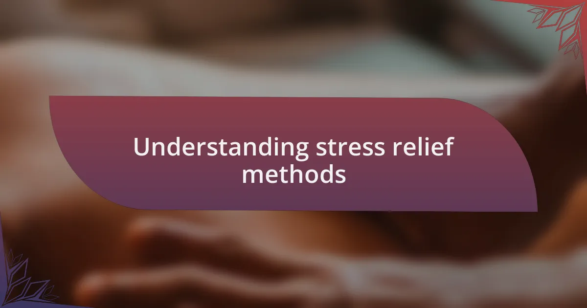 Understanding stress relief methods