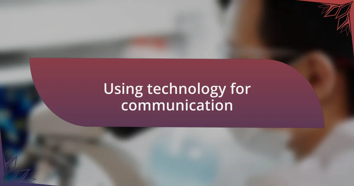 Using technology for communication